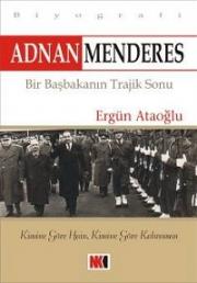 Menderes - Bir Başbakanın Trajik SonuErgün Ataoglu